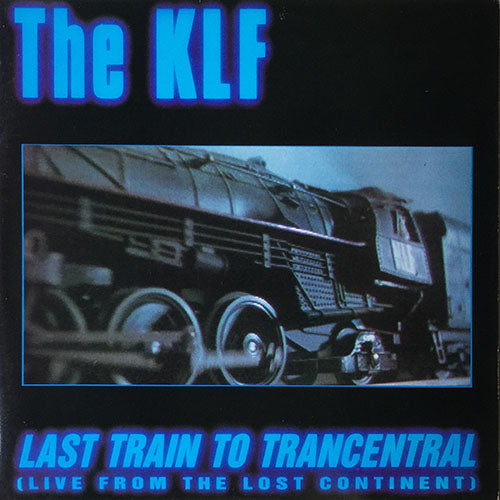 KLF // LAST TRAIN TO TRANCENTRAL (3VER)