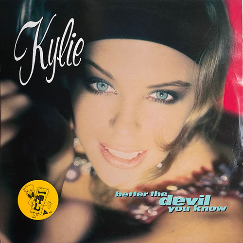 KYLIE MINOGUE // BETTER THE DEVIL YOU KNOW (THE MAD MARCH HARE MIX) (7:06) / I'M OVER DREAMING (OVER YOU) (4:55)