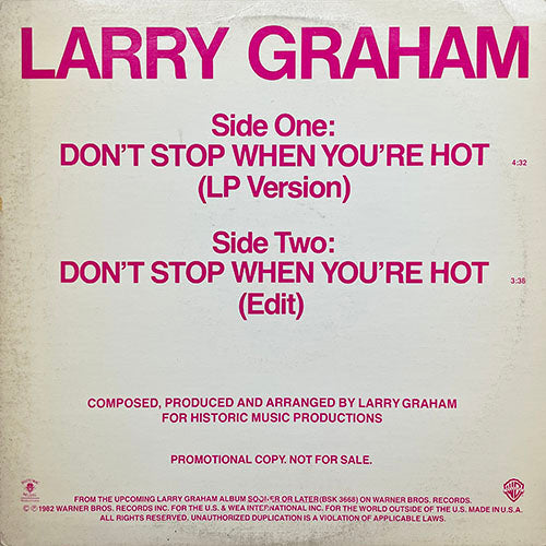 LARRY GRAHAM // DON'T STOP WHEN YOU'RE HOT (4:32/3:38)