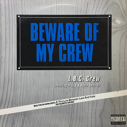 L.B.C. CREW feat. TRAY D & SOUTH SENTRELL // BEWARE OF MY CREW (6VER)