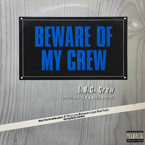 L.B.C. CREW feat. TRAY D & SOUTH SENTRELL // BEWARE OF MY CREW (6VER)