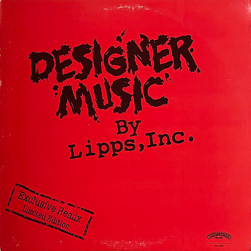LIPPS. INC. // DESIGNERS MUSIC (REMIX) (6:16) / (INSTRUMENTAL) (5:39) / (LP VERSION) (5:40)