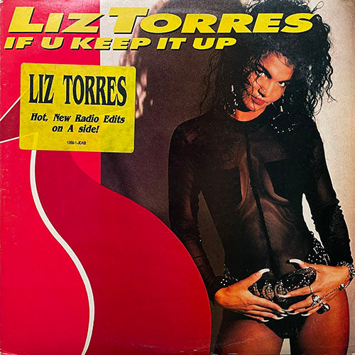 LIZ TORRES // IF U KEEP IT UP (7" VERSION WITH TALK) (4:20) / (7" VERSION WITHOUT TALK) (3:52) / (LP VERSION) (4:54) / (CLIVILLES/COLE MIX) (6:45)