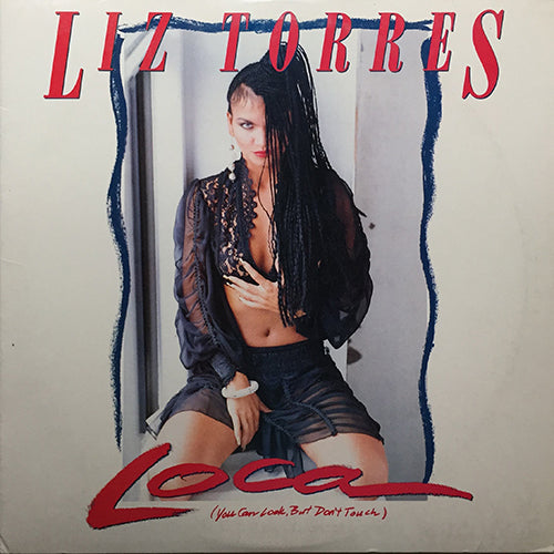 LIZ TORRES // LOCA (YOU CAN LOOK, BUT DON'T TOUCH) (6VER)