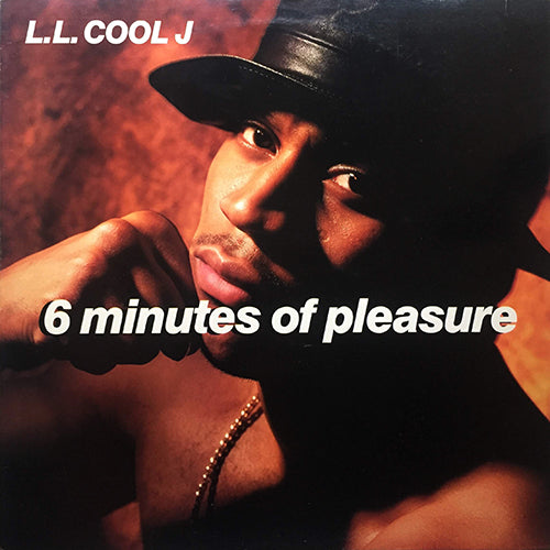 LL COOL J // 6 MINUTES OF PLEASURE (3VER) / EAT EM UP L CHILL (3VER)