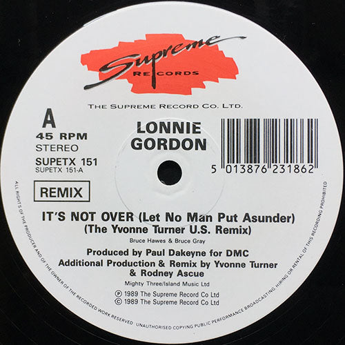 LONNIE GORDON // IT'S NOT OVER (LET NO MAN PUT ASUNDER) (YVONNE TURNER U.S. MIX) / (THE W.W.W. MIX) / ALL RIGHT