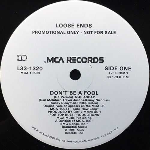 LOOSE ENDS // DON'T BE A FOOL (UK VERSION) (5:48) / (TWILIGHT MIX) (6:30)