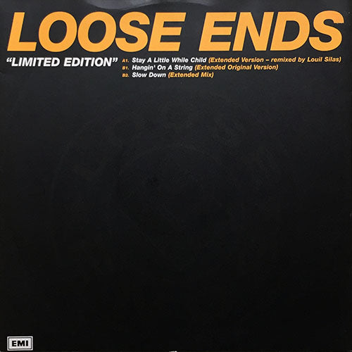 LOOSE ENDS // STAY A LITTLE WHILE CHILD (EXTENDED VERSION) / HANGIN' ON A STRING (EXTENDED ORIGINAL VERSION) / SLOW DOWN (EXTENDED MIX)