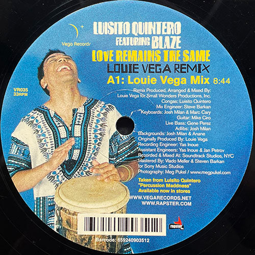 LUISITO QUINTERO feat. BLAZE // LOVE REMAINS THE SAME (LOUIE VEGA MIX) (8:44) / (DUB REMAINS THE SAME) (9:30)