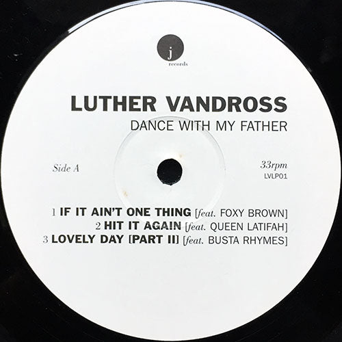 LUTHER VANDROSS // DANCE WITH MY FATHER (LP) inc. IF IT AIN'T ONE THING / LOVELY DAY / IF I DIDN'T KNOW BETTER / BUY ME A ROSE / RIGHT IN THE MIDDLE / ONCE WERE LOVERS / THEY SAID YOU NEEDED ME / THE CLOSER I GET TO YOU etc.