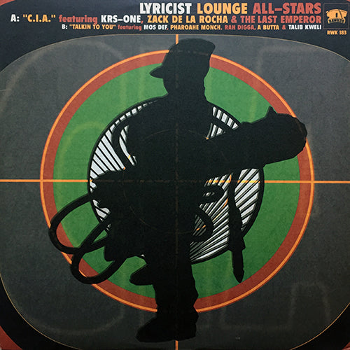 V.A. (KRS-ONE, ZACK DE LA ROCHA & THE LAST EMPEROR / MOS DEF, PHAROAHE MONCH, RAH DIGGA, A BUTTA & TALIB KWELI) // LYRICIST LOUNGE ALL-STARS (EP) inc. C.I.A. (4VER) / TALKING TO YOU (3VER)