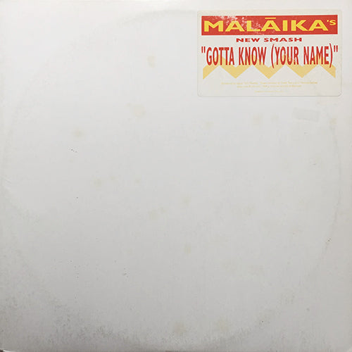 MALAIKA // GOTTA KNOW (YOUR NAME) (12VER)