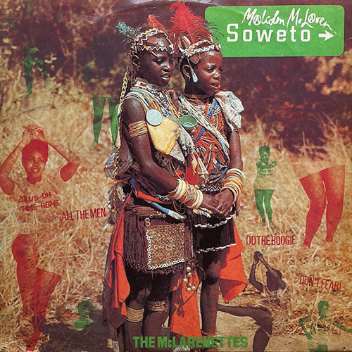 MALCOLM McLAREN // SOWETO / ZULU'S ON A TIME BOMB / D'YA LIKE SCRATCHIN' (WITH THE RED RIVER VALLEY GALS)