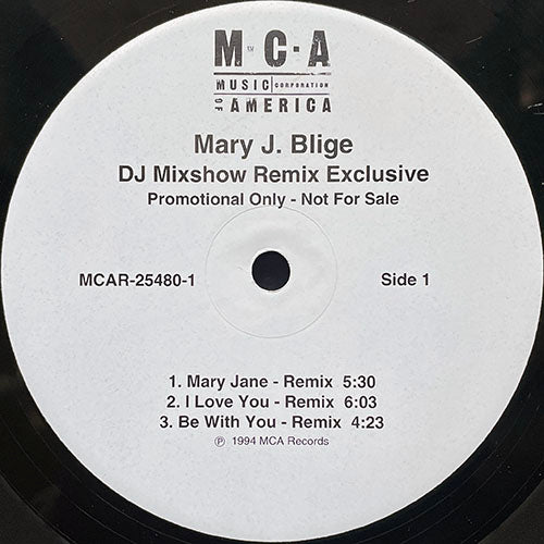 MARY J. BLIGE // DJ MIXSHOW REMIX EXCLUSIVE (EP) inc. MARY JANE (REMIX) / I LOVE YOU (REMIX) / BE WITH YOU (REMIX) / MARY'S JOINT (REMIX) / YOUR CHILD (GHOSTFACE KILLAH REMIX)