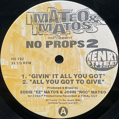 MATEO & MATOS // NO PROPS 2 (EP) inc. GIVIN' IT ALL YOU GOT / ALL YOU GOT TO GIVE / A BRONKS TALE / LISTEN 2 DA MUSIK