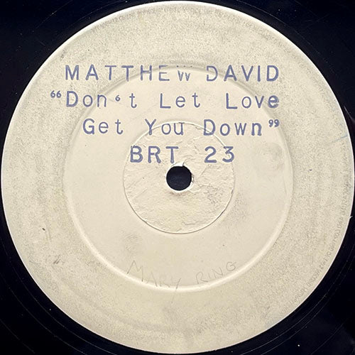 MATTHEW DAVID / IAN MORROW & ALAN CUTHBERTSON // DON'T LET LOVE GET YOU DOWN / ONE GIRL