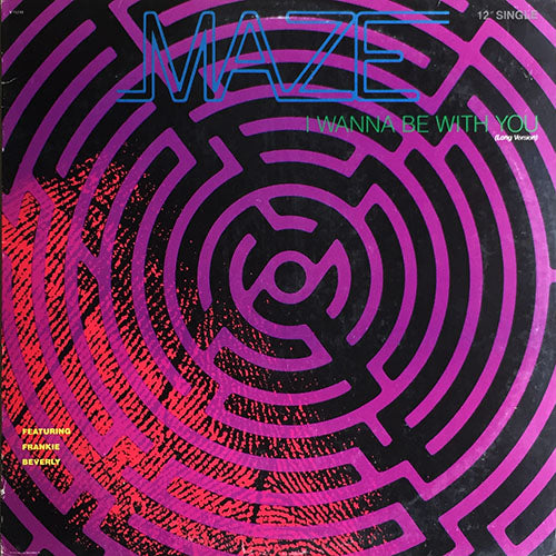 MAZE feat. FRANKIE BEVERLY // I WANNA BE WITH YOU (EXTENDED VERSION) (8:50) / (RADIO EDIT) (4:18) / (LP VERSION) (6:52) / (INSTRUMENTAL DUB) (4:53)