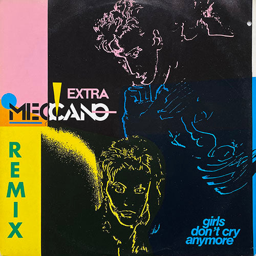 MECCANO // EXTRA (5:40) / GIRLS DON'T CRY ANYMORE (5:15)