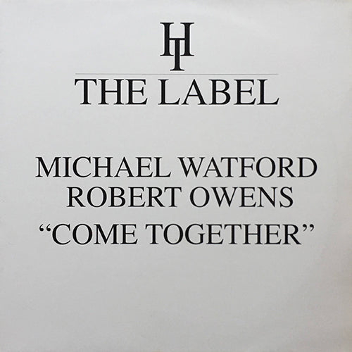 MICHAEL WATFORD & ROBERT OWENS // COME TOGETHER (4VER)