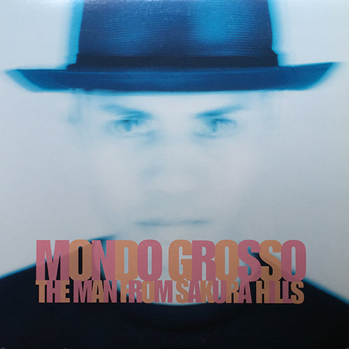 MONDO GROSSO // THE MAN FROM SAKURA HILLS (EP) inc. LAUGHTER IN THE RAIN / FIRST TIME / I CAN'T GO FOR THAT (2VER) / THINGS KEEP CHANGIN' (2VER) / EVERYDAY LIFE / CLOSER (2VER)