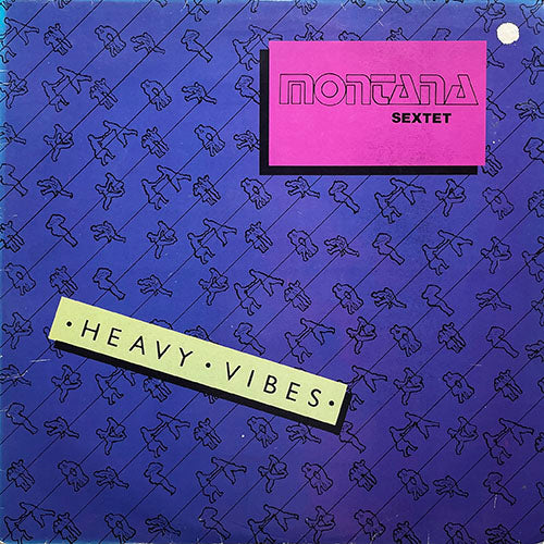 MONTANA SEXTET // HEAVY VIBES (5:33/3:30) / (CLUB MIX) (8:15)