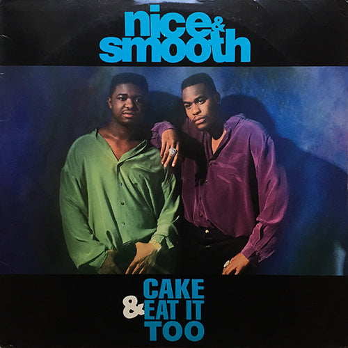 NICE & SMOOTH // CAKE & EAT IT TOO (3VER) / DOWN THE LINE