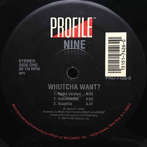 NINE // WHUTCHA WANT? (3VER) / REDRUM (2VER) / ME, MYSELF & MY MICROPHONE