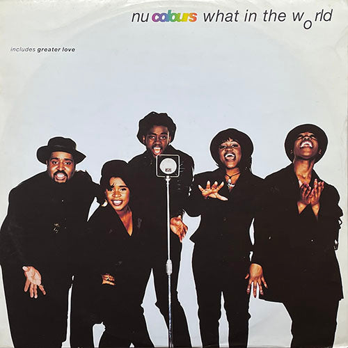 NU COLOURS // WHAT IN THE WORLD / GREATER LOVE (2VER)