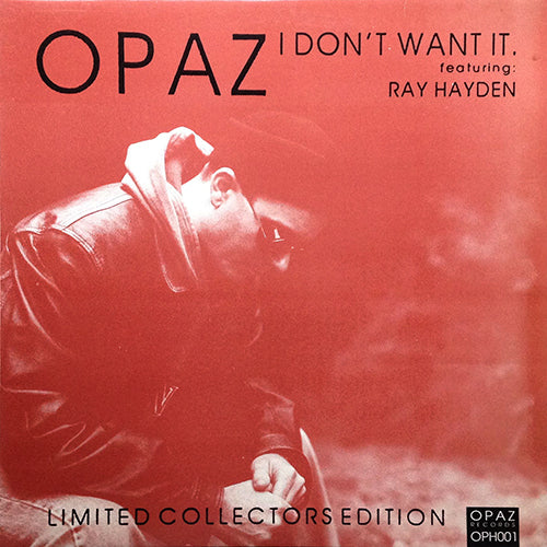 OPAZ feat. RAY HAYDEN // I DON'T WANT IT (4VER)
