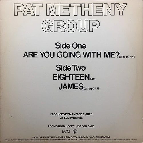 PAT METHENY GROUP // ARE YOU GOING WITH ME (4:46) / EIGHTEEN (5:08) / JAMES (4:12)