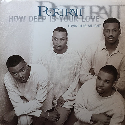 PORTRAIT // HOW DEEP IS YOUR LOVE / DIP AND DIVE / LOVIN' U IS AH-IGHT (2VER)