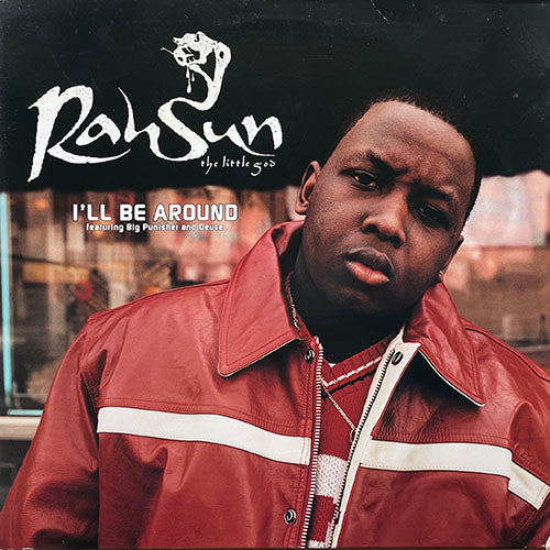 RAHSUN feat. BIG PUNISHER & DEUCE // I'LL BE AROUND (4VER)