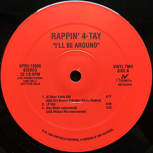 RAPPIN' 4-TAY // I'LL BE AROUND (11VER) / JUST CAUSE I CALLED YOU A BITCH (2VER)