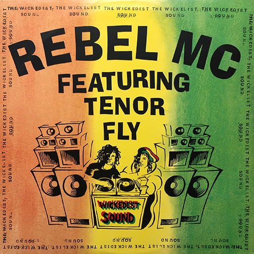 REBEL MC feat. TENOR FLY // THE WICKEDEST SOUND (3VER)