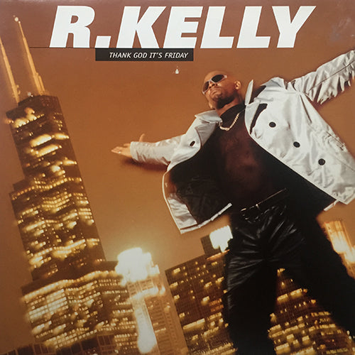 R. KELLY // THANK GOD IT'S FRIDAY (4VER)