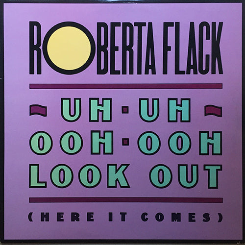 ROBERTA FLACK // UH-UH-OOH-OOH LOOK OUT (HERE IT COMES) (3VER)
