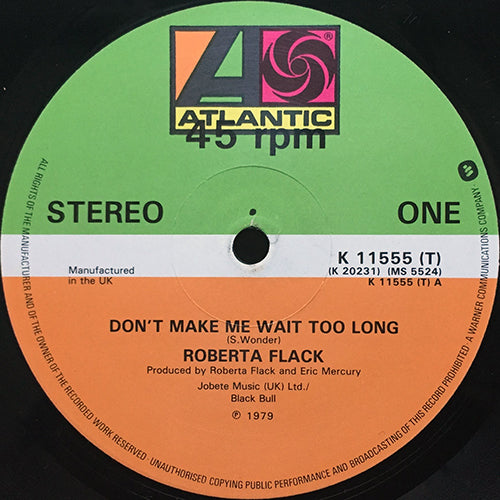 ROBERTA FLACK // DON'T MAKE ME WAIT TOO LONG / GOD DON'T LIKE UGLY