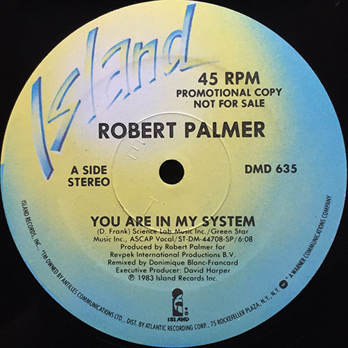 ROBERT PALMER // YOU ARE IN MY SYSTEM (6:08/2:57)