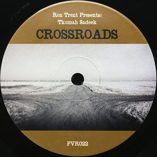 RON TRENT presents TKUMAH SADEEK // CROSSROADS (3VER)