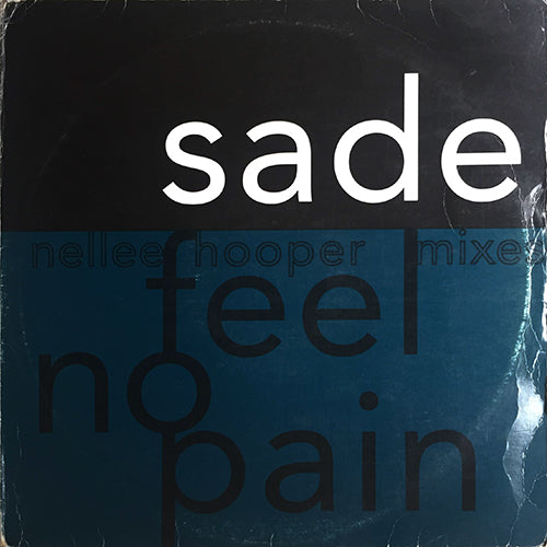 SADE // FEEL NO PAIN (NELLY HOOPER REMIX) (3VER) / LOVE IS STRONGER THAN PRIDE (MAD PROFESSOR REMIX)