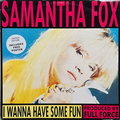 SAMANTHA FOX // I WANNA HAVE SOME FUN (EXTENDED VERSION) (5:08) / (HAVE SOME FUN MIX) (6:08) / LOVIN' DON'T GROW ON TREES (4:11) / OUT OF OUR HANDS (4:12)