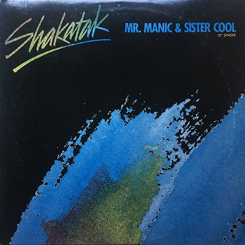 SHAKATAK // MR. MANIC & SISTER COOL (4VER)