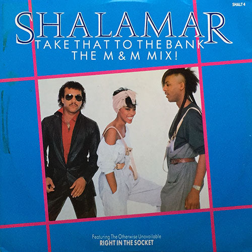 SHALAMAR // TAKE THAT TO THE BANK (M&M MIX) (6:51) / (M&M INST) (4:30) / (ORIGINAL US 12") (6:14) / RIGHT IN THE SOCKET (ORIGINAL US 12") (6:41)