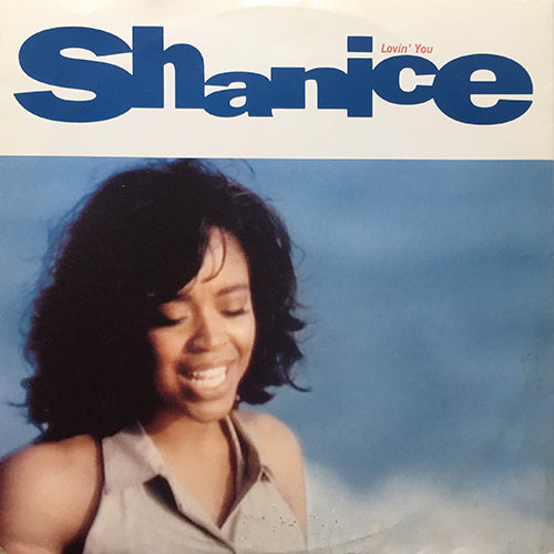 SHANICE // LOVIN' YOU (2VER) / I LOVE YOUR SMILE (DRIZA BONE REMIX)