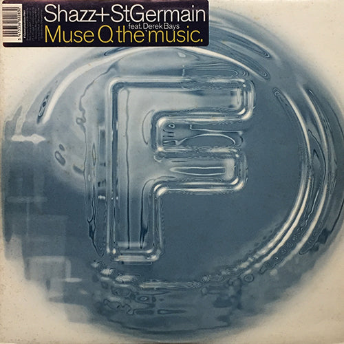 SHAZZ + ST GERMAIN feat. DEREK BAYS // MUSE Q THE MUSIC (3VER)