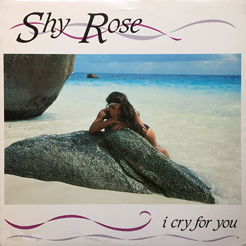 SHY ROSE // I CRY FOR YOU (7:10) / INST (5:14)