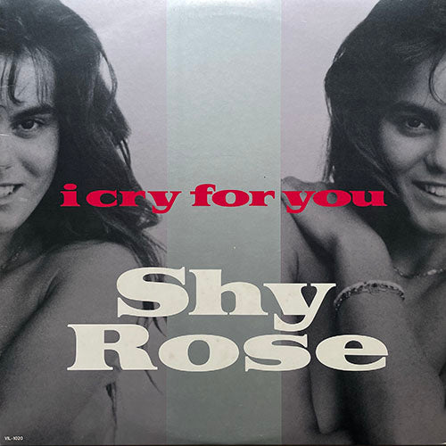 SHY ROSE // I CRY FOR YOU (CLUB MIX) / (INSTRUMENTAL)