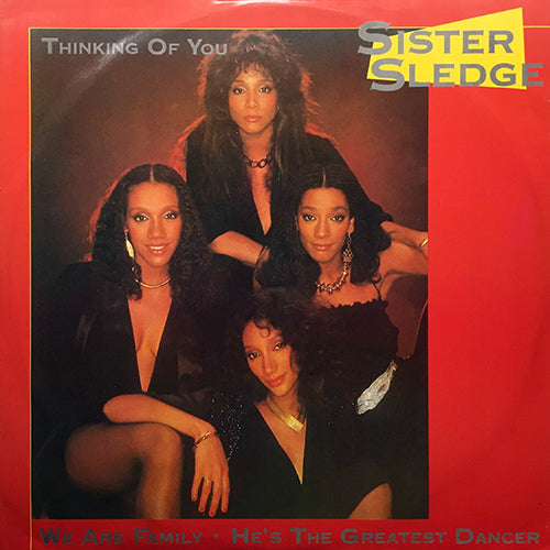 SISTER SLEDGE // THINKING OF YOU / WE ARE FAMILY / HE'S THE GREATEST DANCER