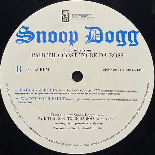 SNOOP DOGG // Selections from PAID THA COST TO BE DA BO$$ (EP) inc. SPOTLIGHT / LOLLIPOP / HOURGLASS / BATMAN & ROBIN / WASN'T YOUR FAULT / FROM LONG BEACH 2 BRICK CITY / YOU GOT WHAT I WANT / THE ONE AND ONLY