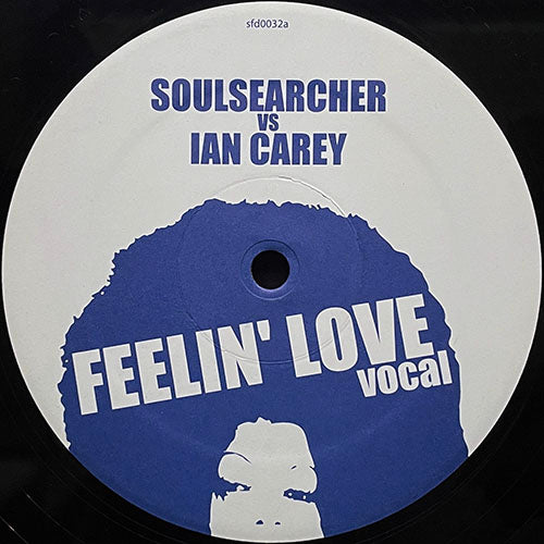 SOULSEARCHER VS IAN CAREY // FEELIN' LOVE (VOCAL) / (DUB)